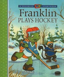 Franklin Plays Ice Hockey (Franklin TV Storybooks (Turtleback))