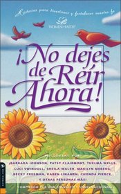 No dejes de Rer Ahora : Stories to Tickle your Funny Bone and Sthrengthen your Faith