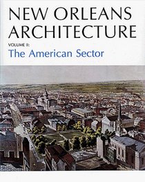 New Orleans Architechture Vol II: The American Sector