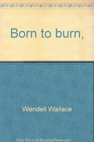 Born to Burn : Story of the Black Founder of Maranatha
