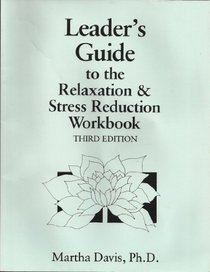 Leader's Guide to the Relaxation and Stress Reduction Workbook