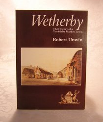 Wetherby: The history of a Yorkshire market town