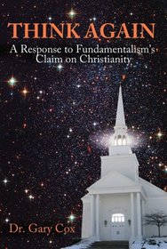 Think Again: A Response to Fundamentalism's Claim on Christianity