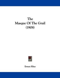 The Masque Of The Grail (1908)