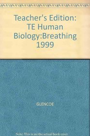Teacher's Edition: TE Human Biology:Breathing 1999