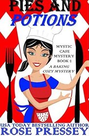Pies and Potions: A Magic Baking Cozy Mystery (Mystic Cafe Cozy Mystery Series)