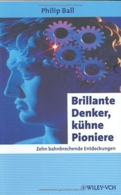 Brillante Denker, Kuhne Pioniere: Zehn Bahnbrechende Entdeckungen (Erlebnis Wissenschaft) (German Edition)