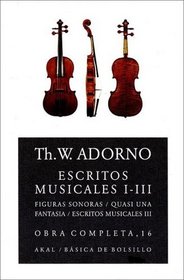 Escritos musicales I-III/ Writings on Music I-III: Obra Completa/ Complete Works (Spanish Edition)