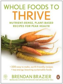 The Thrive Diet: Whole Foods to Thrive