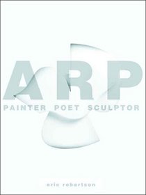 Arp: Painter, Poet, Sculptor