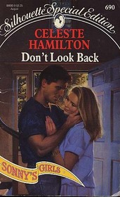 Don't Look Back (Sonny's Girls, Bk 2) (Silhouette Special Edition, No 690)