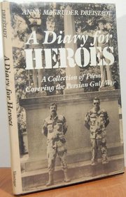 A Diary for Heroes: A Collection of Poems Covering the Persian Gulf War