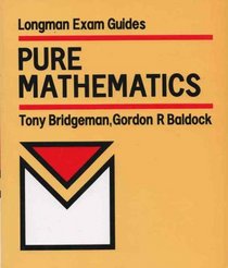 Pure Mathematics (Longman exam guides)