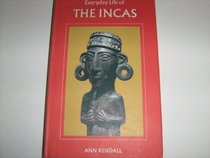 Everyday life of the Incas; (Everyday life series)