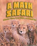 Math Safari, A: Greater Than, Less Than, and Equal To, Math: Leveled Reader (Shutterbug Books)