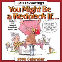 Jeff Foxworthy's You Might Be a Redneck If: 2008 Day-to-Day Calendar