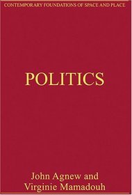 Politics (Contemporary Foundations of Space and Place)