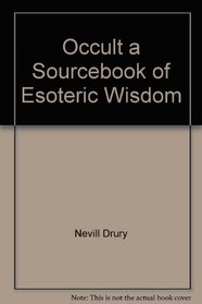 Occult a Sourcebook of Esoteric Wisdom