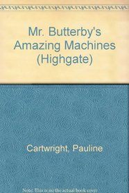 Mr. Butterby's Amazing Machines (Highgate)