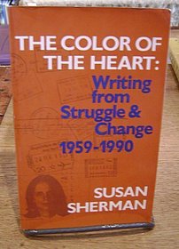 The Color of the Heart: Writing from Struggle & Change 1959-1990