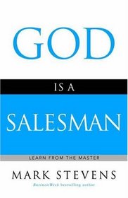 God Is a Salesman: Learn from the Master (Faithwords)