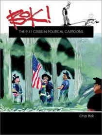 Bok!: The 9.11 Crisis in Political Cartoons (Series on International, Political, and Economic History)