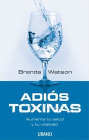 Adios toxinas (Spanish Edition)