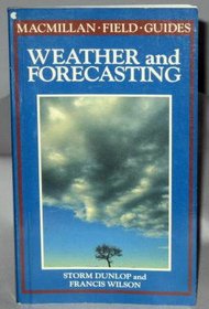 Weather and Forecasting (Macmillan Field Guides)