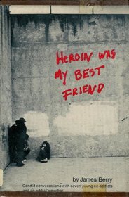 Heroin Was My Best Friend