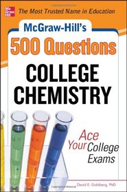 McGraw-Hill's 500 College Chemistry Questions: Ace Your College Exams