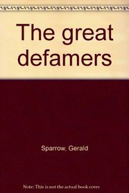 The great defamers