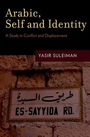 Arabic, Self and Identity: A Study in Conflict and Displacement