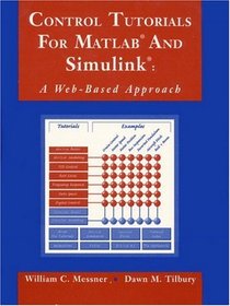 Control Tutorials for MATLAB and Simulink : A Web-Based Approach