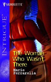 The Woman Who Wasn't There (Silhouette Intrigue) (Silhouette Intrigue)