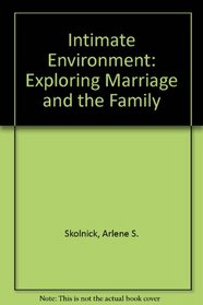 Intimate Environment: Exploring Marriage and the Family