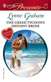 The Greek Tycoon's Defiant Bride (Rich, the Ruthless and the Really Handsome, Bk 2) (Harlequin Presents, No 2700)