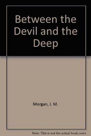 Between the Devil and the Deep