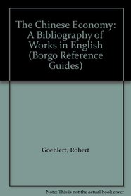 The Chinese Economy: A Bibliography of Works in English (Borgo Reference Guides)
