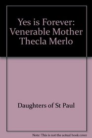 Yes is Forever: Venerable Mother Thecla Merlo (Encounter Books)
