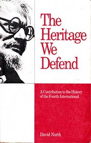 The Heritage We Defend: A Contribution to the History of the Fourth International