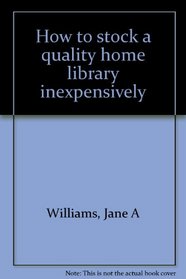 How to stock a quality home library inexpensively