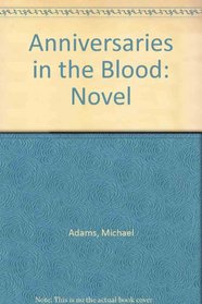 Anniversaries in the Blood: Novel