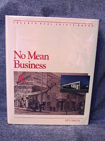 NO MEAN BUSINESS: A Hundred Years of Real Estate from the 1880s to 1980s