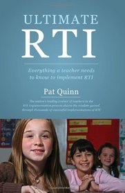 Ultimate Rti: Everything A Teacher Needs To Know To Implement Rti