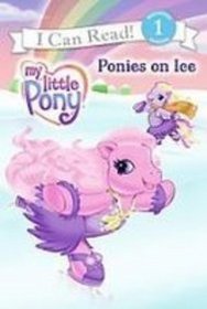 My Little Pony: Ponies on Ice (I Can Read, Level 1)