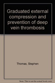 Graduated external compression and prevention of deep vein thrombosis