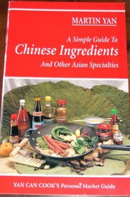 A Simple Guide to Chinese Ingredients and Other Asian Specialties