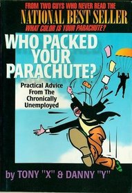 Who Packed Your Parachute?: Practical Advice from the Chronically Unemployed