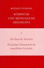 Kosmische und menschliche Geschichte, 7 Bde., Bd.1, Das Rtsel des Menschen, Die geistigen Hintergrnde der menschlichen Geschichte
