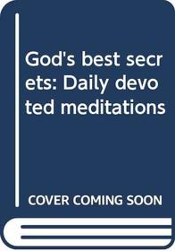 God's best secrets: Daily devoted meditations